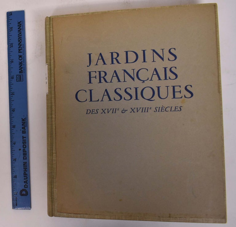 Item #172164 Jardins Francaise Classiques des XVIIe & XVIIIe Siecles. Alfred Marie.