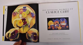 The Fantastic Flowers of Clarice Cliff: A Celebratioin of Her Floral Designs