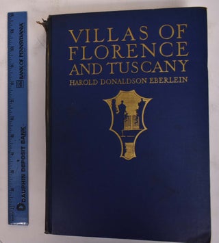 Item #172200 Villas of Florence and Tuscany. Harold Donaldson Eberlein