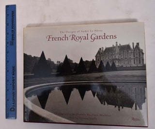 Item #172208 The Designs of Andre Le Notre: French Royal Gardens. Vincent Scully