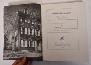 Philadelphia Georgian: The City House of Samuel Powel and Some of its Eighteenth-Century Neighbors