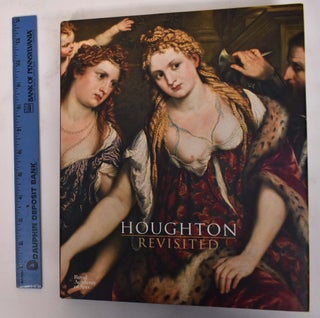 Item #172252 Houghton Revisited: The Walpole Masterpieces from Catherine the Great's Hermitage....