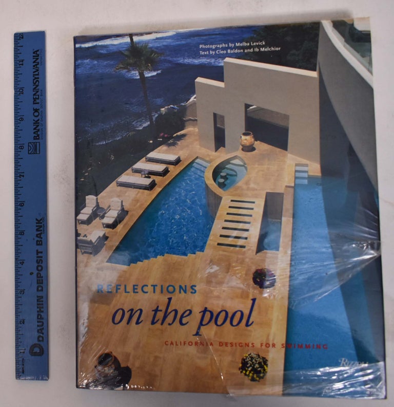 Item #172258 Reflections on the Pool: California Designs for Swimming. Cleo Baldon, Melba Levick, Ib Melchior.