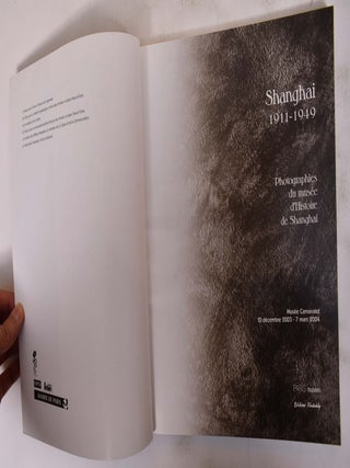 Shanghai, 1911-1949: Photographies du musee d'Histoire de Shanghai