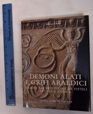 Item #172403 Demon Alati e Grifi Araldici: Lastre Architettoniche Fittili di Capua Antica....