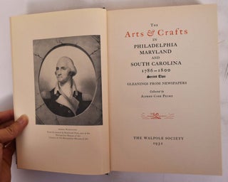 The Arts & Crafts in Philadelphia, Maryland and South Carolina 1721-1785: Gleanings from Newspapers / The Arts & Crafts in Philadelphia, Maryland and South Carolina 1786-1800: Gleanings from Newspapers, Series Two (2-volume set)