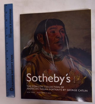 Item #172427 The O'Fallon Collection of American Indian Portraits by George Catlin. Sotheby's