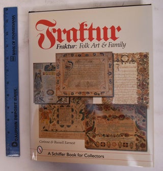 Item #172430 Fraktur: Folk Art and Family. Corinne P. Earnest, Russell Earnest