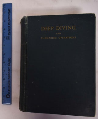 Item #172444 Deep Diving and Submarine Operations: A Manual for Deep Sea Divers and Compressed...