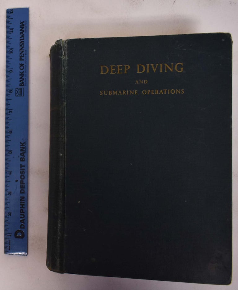 Item #172444 Deep Diving and Submarine Operations: A Manual for Deep Sea Divers and Compressed Air Workers. Sir Robert H. Davis.
