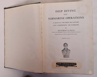 Deep Diving and Submarine Operations: A Manual for Deep Sea Divers and Compressed Air Workers