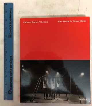 Item #172468 Judson Dance Theater: The Work Is Never Done. Ana Janevski, Thomas J. Lax