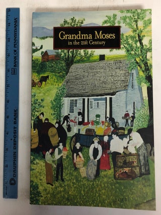 Item #172477 Grandma Moses in the 21st Century. Jane Kallir, Michael D. Hall, Roger Cardinal