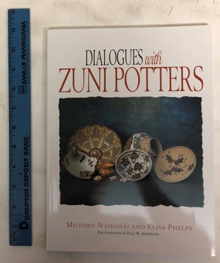 Item #172504 Dialogues with Zuni Potters. Milford Nahohai, Elisa Phelps
