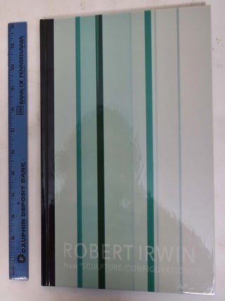 Item #172620 Robert Irwin: New "Sculpture/Configurations" Matthew Thomas Simms