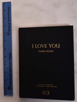 Item #172638 Taner Ceylan: I Love You. Nicholas O'Rourke