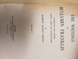 The Writings of Benjamin Franklin Collected and Edited with a Life and Introduction by Albert Henry Smyth