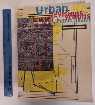 Item #172682 Urban Revisions: Current Projects for the Public Realm. Russell Ferguson, Richard...
