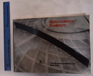 Item #172690 Richard Serra: Sculpture. Rosalind E. Krauss, Douglas Crimp, Laura Rosenstock