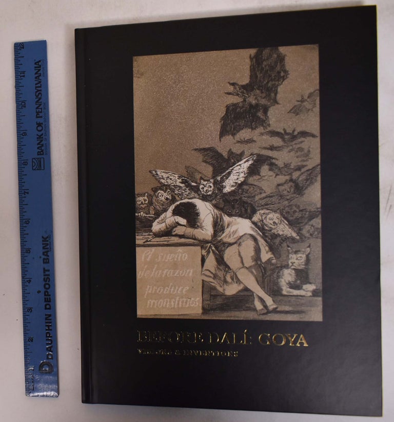 Item #172697 Before Dalí: Goya Visions & Inventions. Hine Hank, William Jeffett.