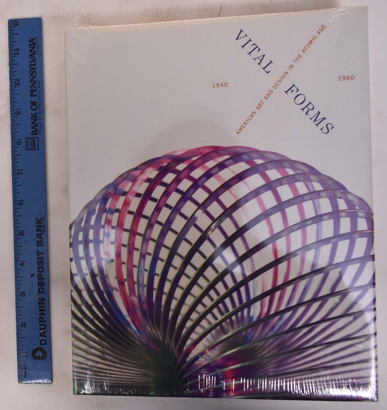 Item #172713 Vital Forms: American Art and Design in the Atomic Age, 1940-1960. Brooke Kamin Rapaport, Kevin Sayton.