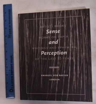 Item #172718 Sense and Perception Artists Books, Works on Paper, Writings and Ephemera of the...