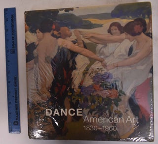 Item #172724 Dance: American Art, 1830-1960. Jane Dini