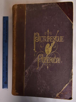 Picturesque America, The Land We Live In: A Delineation by Pen and Pencil of the Mountains, Rivers, Lakes, Forests, Water-Falls, Shores, Cañons, Valleys, Cities, and Other Picturesque Features of Our Country. 2 Volumes