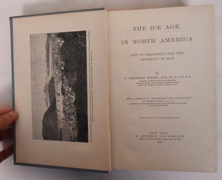 The Ice Age in North America and its Bearings Upon the Antiquity of Man