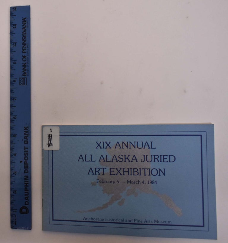 Item #172808 XIX Annual All Alaska Juried Art Exhibition. R. L. Shalkop, George Neubert.