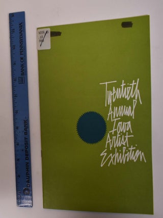 Item #172815 Twentieth Annual Iowa Artist Exhibition. June 6 to July 4 Des Moines: Des Moines Art...