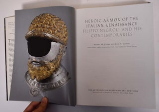 Heroic Armor of the Italian Renaissance: Filippo Negroli and his Contemporaries