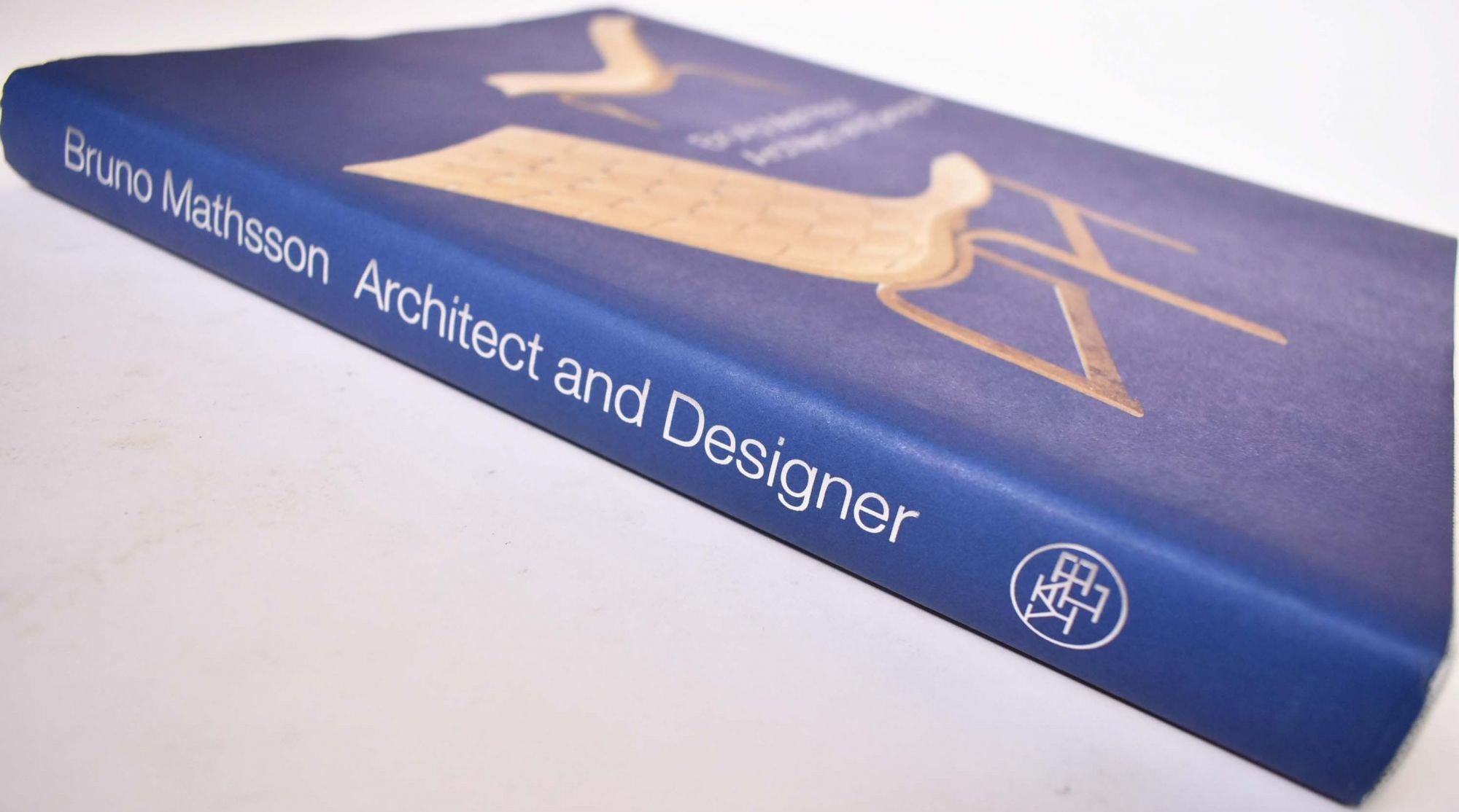 Bruno Mathsson: Architect and Designer | Dag Widman, Ake Eriksson 