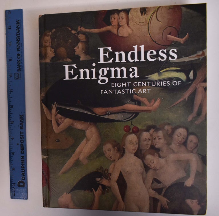 Item #172895 Endless Enigma: Eight Centuries of Fantastic Art. Nicholas Hall, Olivier Berggruen, Dawn Ades.