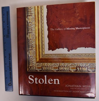 Item #172957 Stolen: The Gallery of Missing Masterpieces. Jonathan Webb