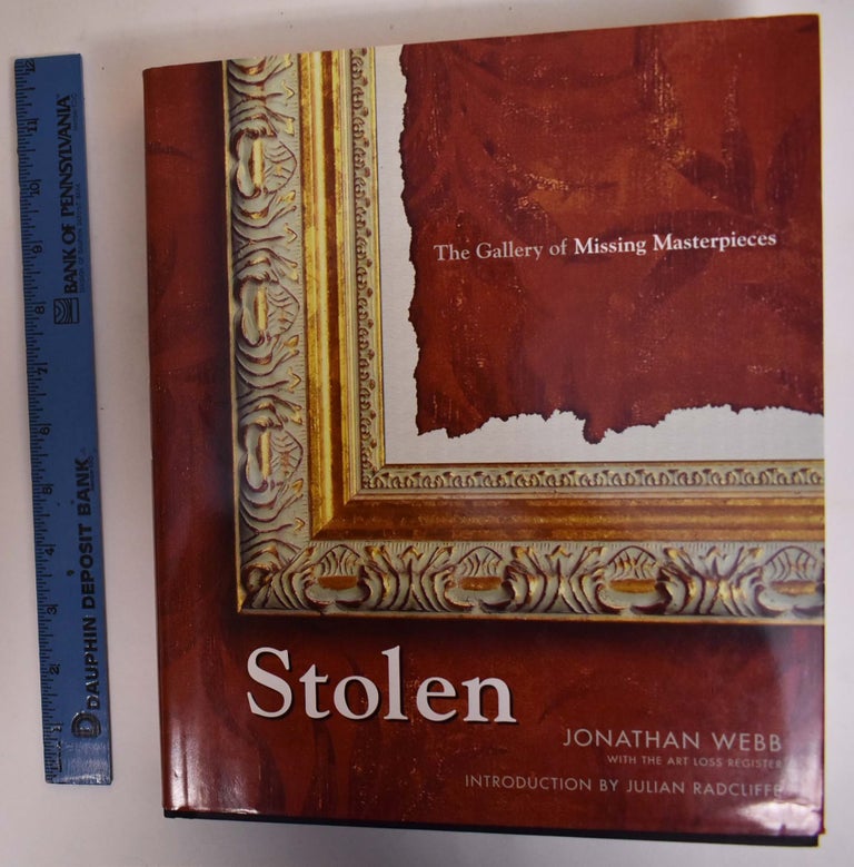 Item #172957 Stolen: The Gallery of Missing Masterpieces. Jonathan Webb.