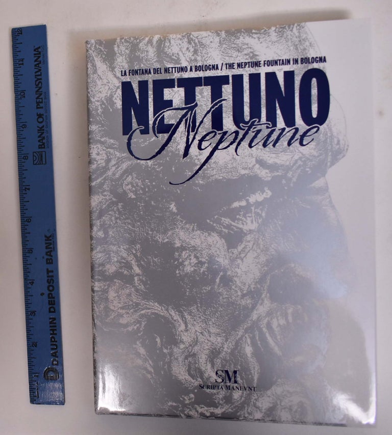 Item #172983 La Fontana del Nettuno a Bologna: Nettuno/The Neptune Fountain in Bologna: Neptune. Giancarlo Benevolo, Carlo Vannini.