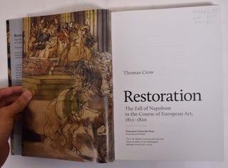 RestorationL The Fall of Napoleon in the Course of European Art, 1812-1820
