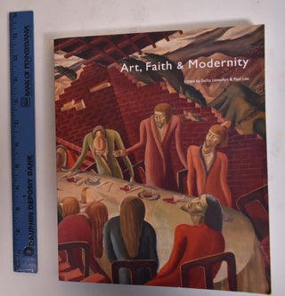 Item #172998 Art, Faith & Modernity. Sacha Llwellyn, Paul Liss