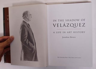 In the Shadow of Velázquez: A Life in Art History