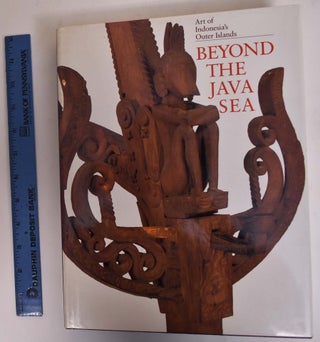Item #173016 Beyond the Java Sea: the Art of Indonesia's Outer Islands. Paul Michael Taylor,...
