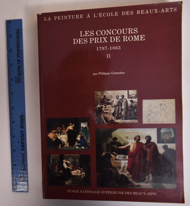 Item #173028 Les Concours des Prix de Rome, 1797-1863, Volume II. Phillippe Grunchec.