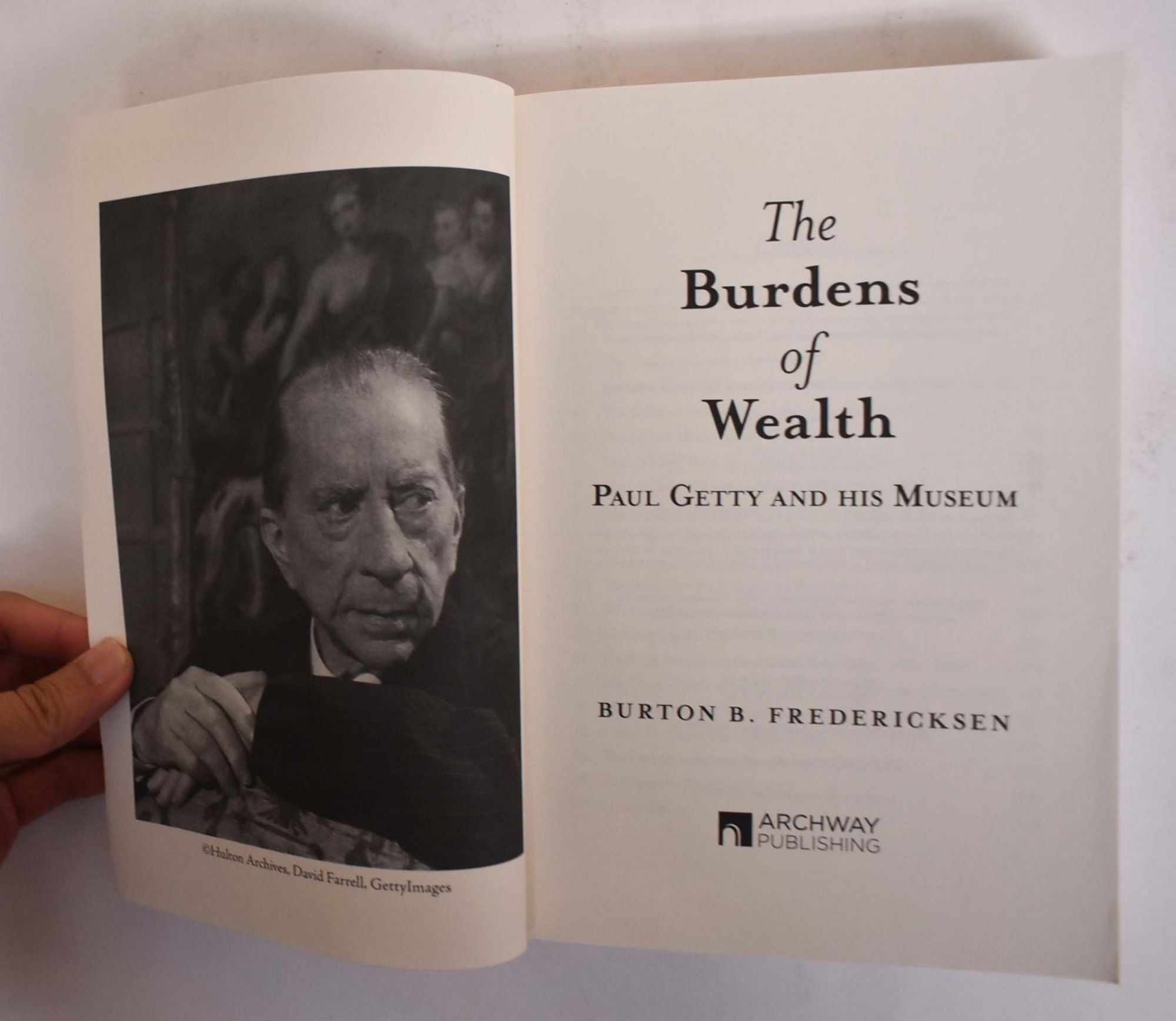 The Burdens of Wealth Paul Getty and His Museum Burton B