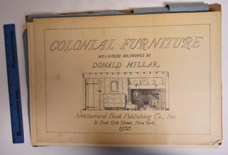 Item #173080 Colonial Furniture: Measured Drawings by Donald Millar. Donald Millar