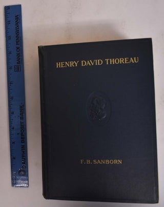 Item #173106 The Life of Henry David Thoreau; Including Many Essays Hitherto Unpublished and Some...