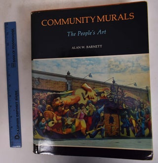 Item #173237 Community Murals; The People's Art. Alan W. Barnett