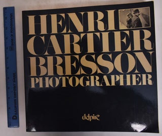Item #173241 Henri Cartier-Bresson, Photographer; Special Edition commemorating the Exhibition at...