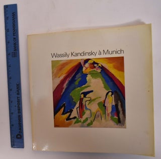 Item #173295 Wassily Kandinsky a Munich: Collection Stadtische Galerie im Lenbachhaus. Wassily...