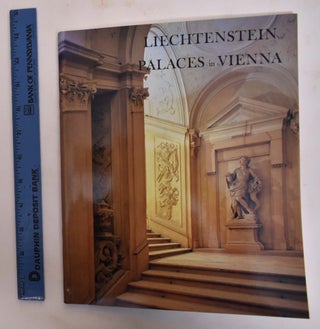 Item #173337 Liechtenstein Palaces in Vienna from the Age of the Baroque. Hellmut Lorenz, Ronald...