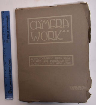 Item #173343 Camera Work. A Photographic Quarterly Edited and Published by Alfred Stieglitz....
